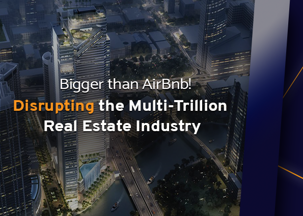 DISRUPTING THE REAL ESTATE SECTOR